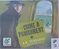 The Story of Crime and Punishment written by A.B. Yehoshua performed by Leighton Pugh on Audio CD (Unabridged)